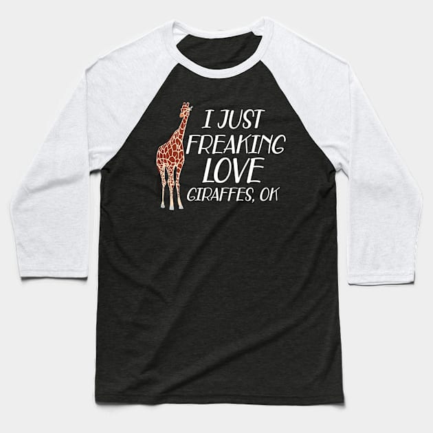 Giraffe - I just freaking love giraffes, ok Baseball T-Shirt by KC Happy Shop